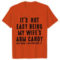 T-shirts for Men It's Not Easy Being My Wife's Arm Candy Funny Tshirts  Short Sleeve Husband Tee Shirt Funny Dad Tee Clothing