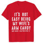 T-shirts for Men It's Not Easy Being My Wife's Arm Candy Funny Tshirts  Short Sleeve Husband Tee Shirt Funny Dad Tee Clothing